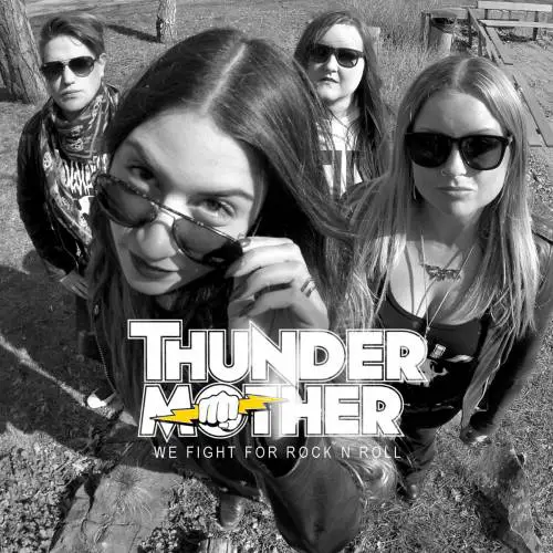 Thundermother : We Fight for Rock' n' Roll